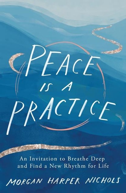 Peace Is a Practice, Morgan Harper Nichols - Gebonden - 9780310361701