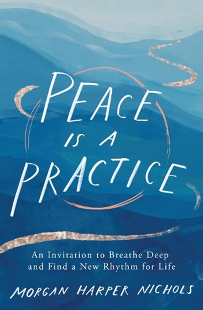 Peace Is a Practice, Morgan Harper Nichols - Gebonden - 9780310361701