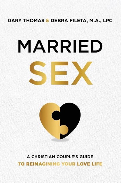 Married Sex, Gary Thomas ; Debra K. Fileta - Paperback - 9780310362579