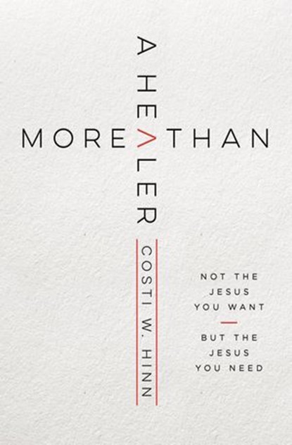 More Than a Healer, Costi W. Hinn - Ebook - 9780310362876