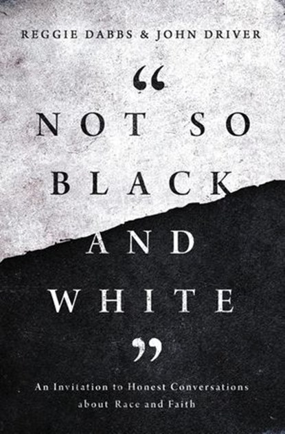 Not So Black and White, Reggie Dabbs ; John Driver - Ebook - 9780310363422