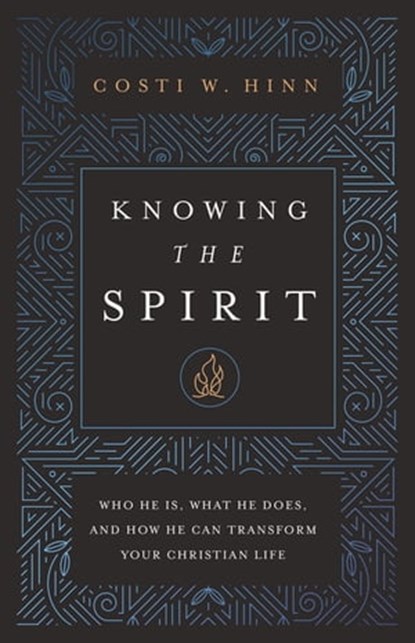 Knowing the Spirit, Costi W. Hinn - Ebook - 9780310366782