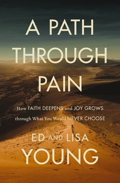 A Path through Pain, Ed Young ; Lisa Young - Ebook - 9780310366942