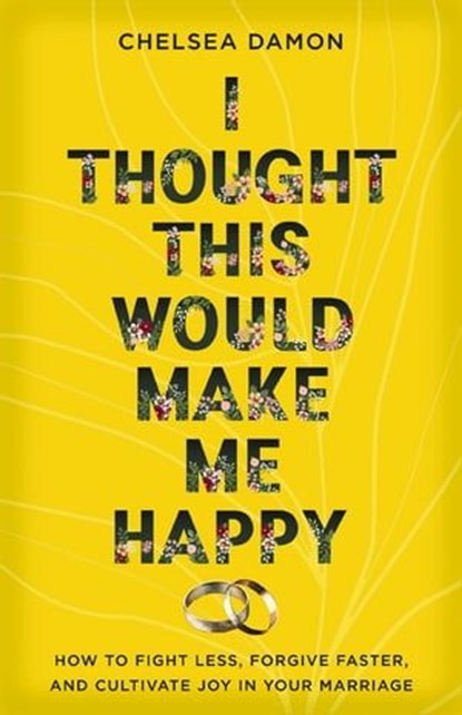 I Thought This Would Make Me Happy, Chelsea Damon - Ebook - 9780310367789