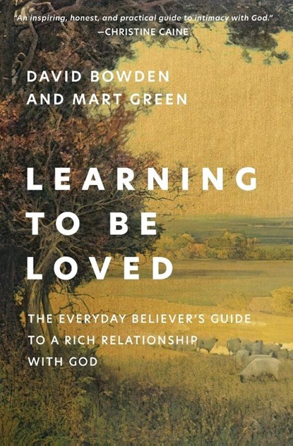Learning to Be Loved, David Bowden ; Mart Green - Paperback - 9780310368427