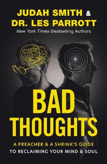 Bad Thoughts, Judah Smith ; Les Parrott - Gebonden - 9780310369837