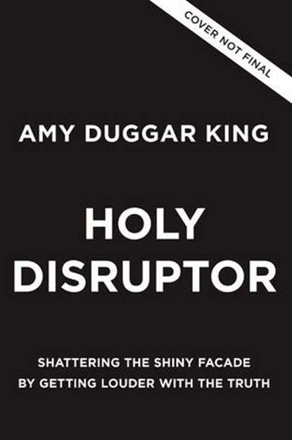 Holy Disruptor, Amy Duggar King - Ebook - 9780310369998