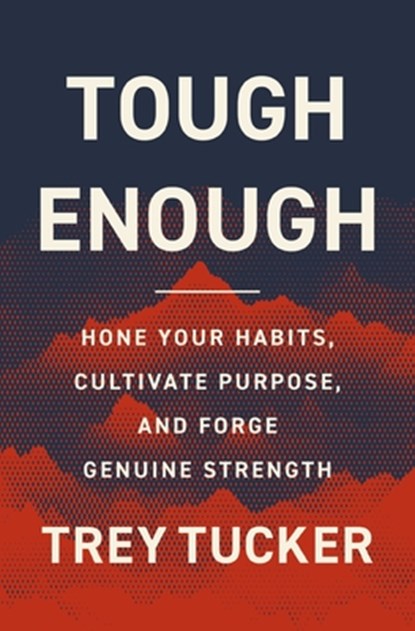 Tough Enough, Tucker Trey Tucker - Gebonden - 9780310370567