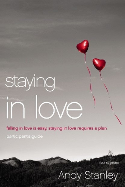 Staying in Love Bible Study Participant's Guide, Andy Stanley - Paperback - 9780310408611