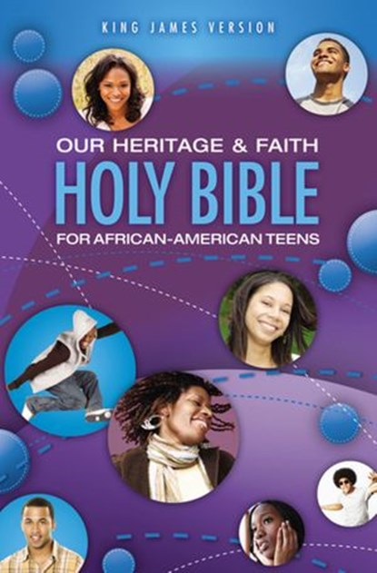 KJV, Our Heritage and Faith Holy Bible for African-American Teens, Cheryl and Wade Hudson ; Zondervan - Ebook - 9780310410904