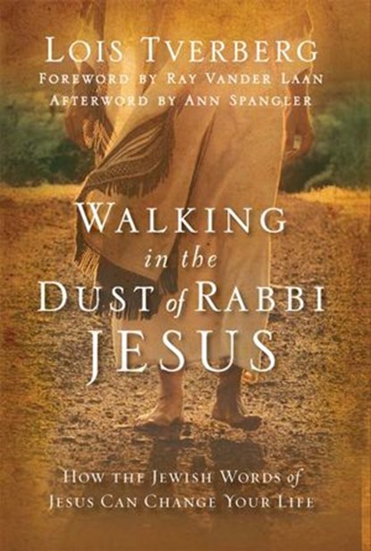 Walking in the Dust of Rabbi Jesus, Lois Tverberg - Ebook - 9780310412205