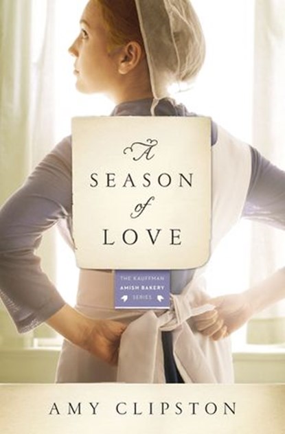 A Season of Love, Amy Clipston - Ebook - 9780310413097