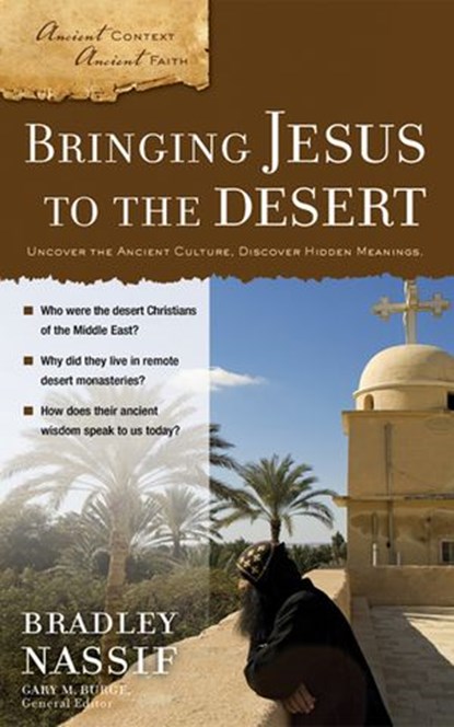 Bringing Jesus to the Desert, Brad Nassif ; Gary M. Burge - Ebook - 9780310417439