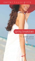 Spring Breakdown | Melody Carlson | 