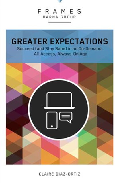 Greater Expectations (Frames Series), Barna Group ; Claire Diaz-Ortiz - Ebook - 9780310433798