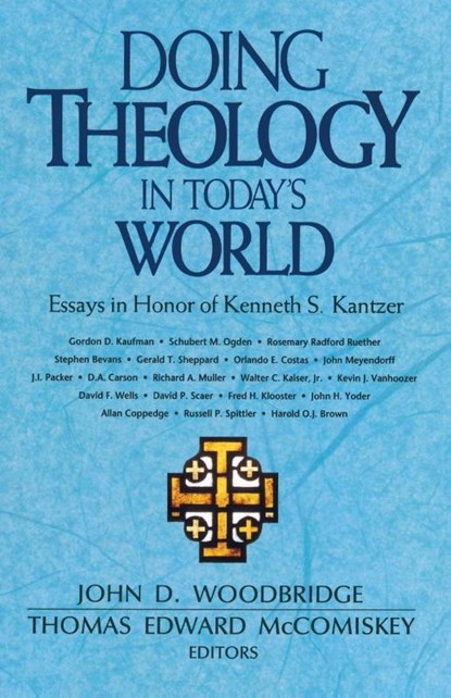 Doing Theology in Today's World, John D. Woodbridge ; Thomas E. McComiskey ; Schubert Ogden - Paperback - 9780310447313