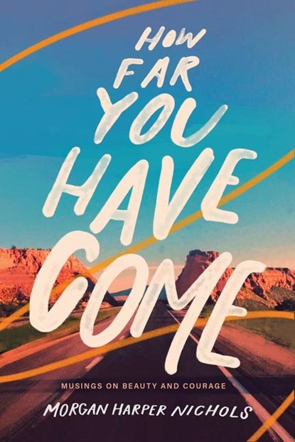 How Far You Have Come, Morgan Harper Nichols - Gebonden - 9780310456599