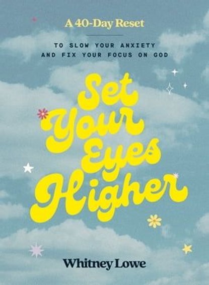 Set Your Eyes Higher, Whitney Lowe - Ebook - 9780310464419