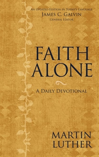 Faith Alone: A Daily Devotional, Martin Luther - Paperback - 9780310469438