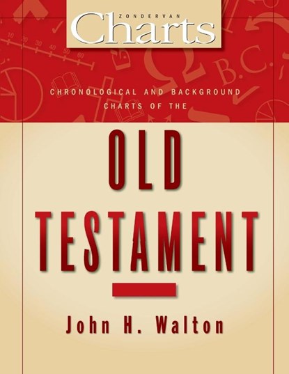 Chronological and Background Charts of the Old Testament, John H. Walton - Paperback - 9780310481614