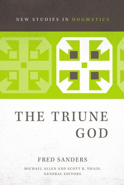 The Triune God, Fred Sanders ; Michael Allen ; Scott R. Swain - Ebook - 9780310491507