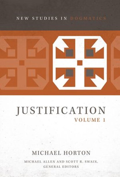 Justification, Volume 1, Scott R. Swain ; Michael Allen ; Michael Horton - Ebook - 9780310491620