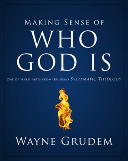Making Sense of Who God Is, Grudem Wayne A. Grudem - Paperback - 9780310493129