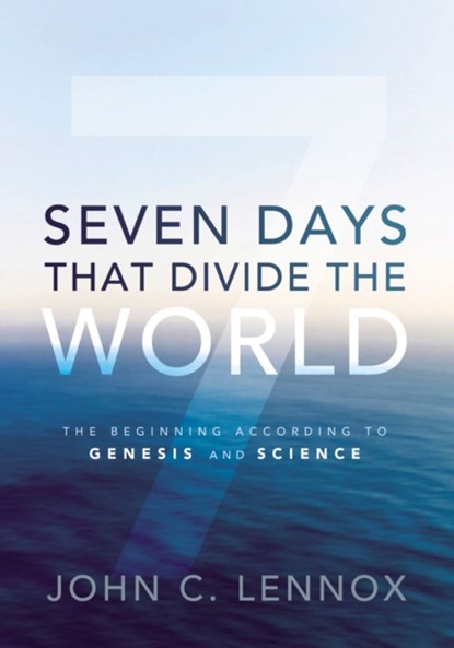 Seven Days That Divide the World, LENNOX,  John C. - Paperback - 9780310494607