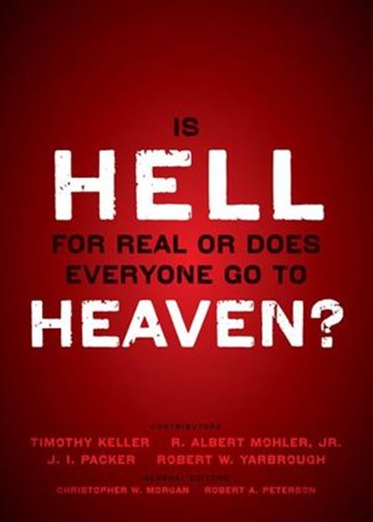 Is Hell for Real or Does Everyone Go To Heaven?, Christopher W. Morgan ; Robert A. Peterson ; Zondervan - Ebook - 9780310494638