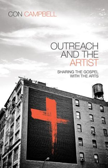 Outreach and the Artist, Constantine R. Campbell - Ebook - 9780310494973