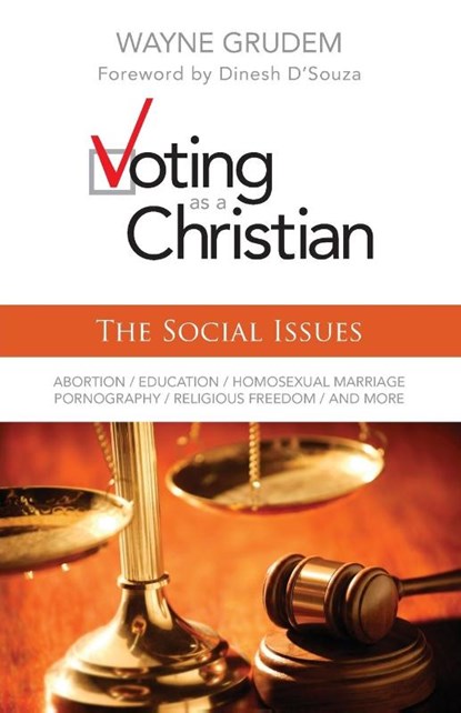 Voting as a Christian: The Social Issues, Wayne A. Grudem - Paperback - 9780310495987