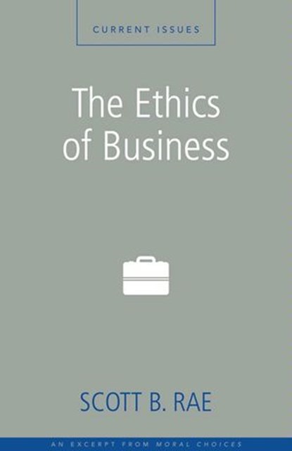 The Ethics of Business, Scott Rae - Ebook - 9780310496465