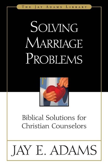 Solving Marriage Problems, Jay E. Adams - Paperback - 9780310510819