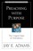 Preaching with Purpose, Jay E. Adams - Paperback - 9780310510918