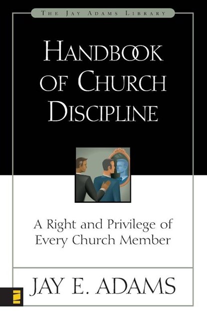 Handbook of Church Discipline, Jay E. Adams - Paperback - 9780310511915