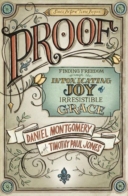 PROOF, Daniel Montgomery ; Timothy Paul Jones - Paperback - 9780310513896