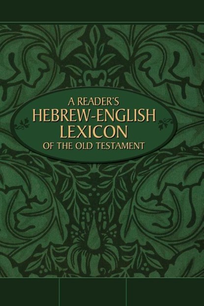 A Reader's Hebrew-English Lexicon of the Old Testament, Terry A. Armstrong ; Douglas L. Busby ; Cyril F. Carr - Paperback - 9780310515364
