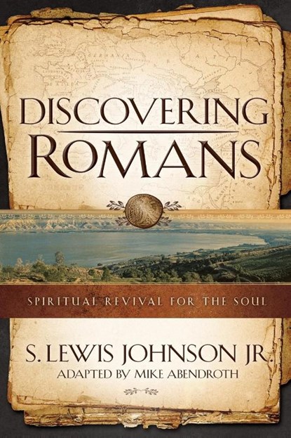 Discovering Romans, S. Lewis Johnson ; Mike Abendroth - Paperback - 9780310515425
