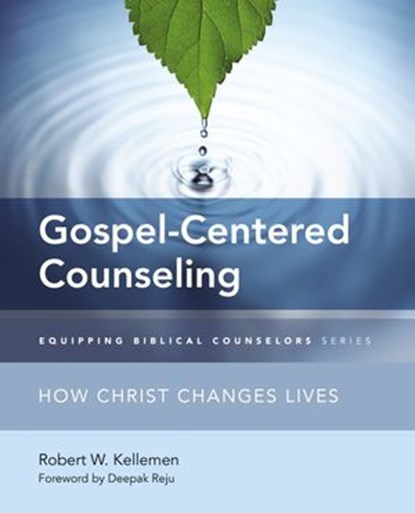 Gospel-Centered Counseling, Robert W. Kellemen - Ebook - 9780310516149