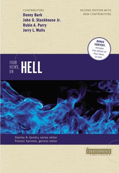 Four Views on Hell, Denny Burk ; John G. Stackhouse, Jr. ; Robin Parry ; Jerry Walls ; Preston Sprinkle ; Stanley N. Gundry ; Zondervan - Ebook - 9780310516644