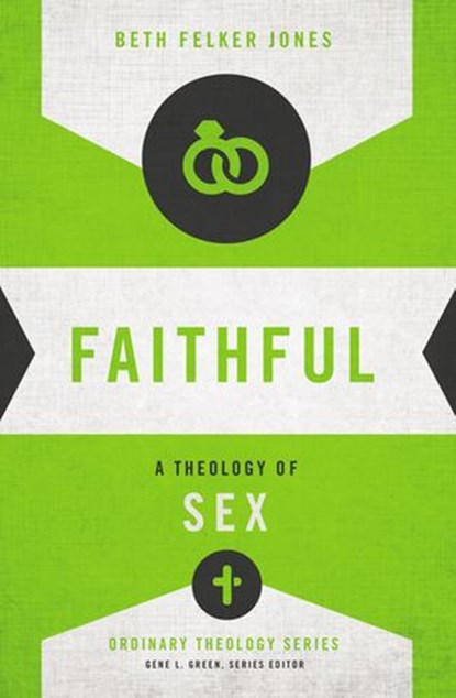 Faithful, Beth Felker Jones ; Gene L. Green - Ebook - 9780310518280