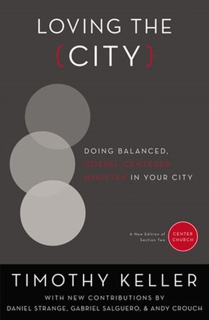 Loving the City, Timothy Keller ; Daniel Strange ; Gabriel Salguero ; Andy Crouch - Ebook - 9780310520566