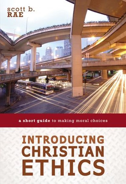 Introducing Christian Ethics, Scott Rae - Ebook - 9780310521198