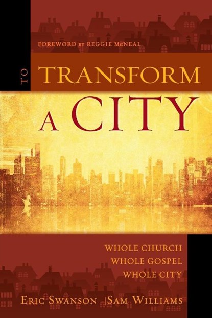 To Transform a City, Eric Swanson ; Sam Williams - Paperback - 9780310523307