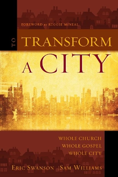 To Transform a City, Eric Swanson ; Sam Williams - Paperback - 9780310523307