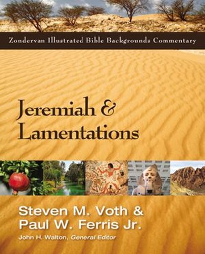 Jeremiah and Lamentations, Steven M. Voth ; Paul W. Ferris ; John H. Walton - Ebook - 9780310527688