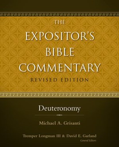 Deuteronomy, Michael Alan Grisanti ; Tremper Longman III ; David E. Garland - Ebook - 9780310531760