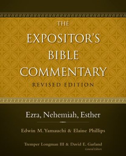 Ezra, Nehemiah, Esther, Edwin Yamauchi ; Elaine A. Phillips ; Tremper Longman III ; David E. Garland - Ebook - 9780310531821