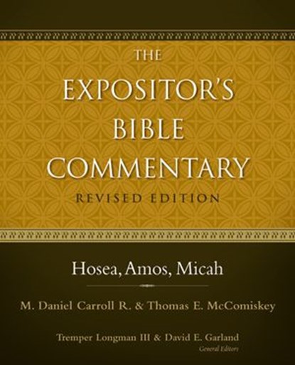 Hosea, Amos, Micah, M. Daniel Carroll ; Thomas E. McComiskey ; Tremper Longman III ; David E. Garland - Ebook - 9780310531906