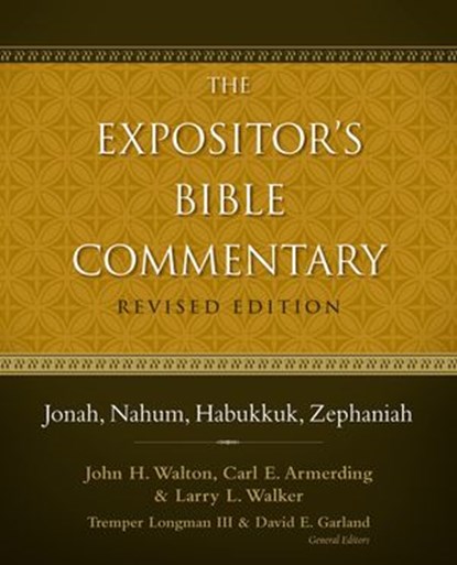 Jonah, Nahum, Habukkuk, Zephaniah, John H. Walton ; Carl E. Armerding ; Larry L. Walker ; Tremper Longman III ; David E. Garland - Ebook - 9780310531968